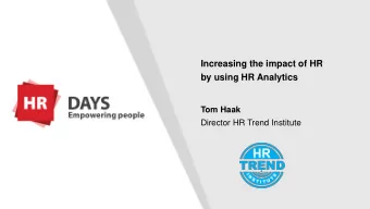 Increasing the impact of HR  by using HR Analytics  Tom Haak  Director HR Trend Institute