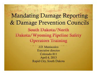 Mandating Damage Reporting  &amp; Damage Prevention Councils  J.D. Maniscalco  Executive director