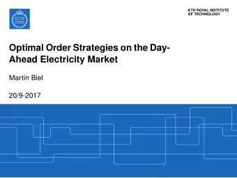 Optimal Order Strategies on the Day-  Ahead Electricity Market  Martin Biel  20/9-2017  Outline