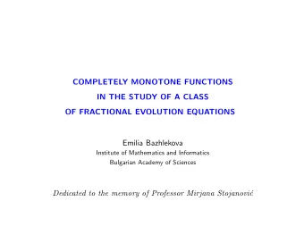 COMPLETELY MONOTONE FUNCTIONS  IN THE STUDY OF A CLASS  OF FRACTIONAL EVOLUTION EQUATIONS  Emilia