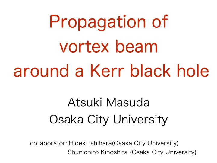 propagation of vortex beam around a kerr black hole