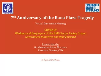 7 th Anniversary of the Rana Plaza Tragedy  Virtual Discussion Meeting  COVID 19  Workers and