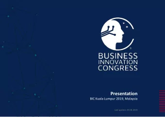 Presentation  BIC Kuala Lumpur 2019, Malaysia  Last update: 29.06.2019  Invitation  Dear partners,