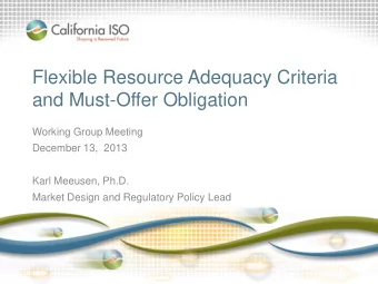 Flexible Resource Adequacy Criteria and Must-Offer Obligation  Working Group Meeting  December 13,