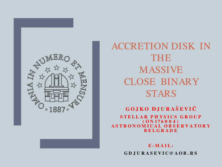accretion disk in the massive close binary stars