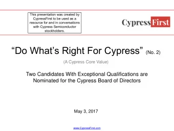 Disclaimer  T.J. Rodgers is the founding CEO of the Company. Rodgers, J. Daniel McCranie and