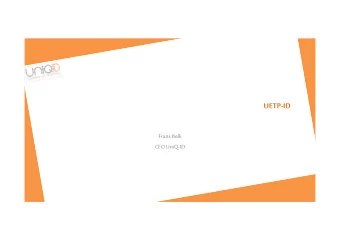 Frans Bolk  CEO UniQ-ID    Uses certificates ( x.509)    Has its own UniQ-CA    ETSI