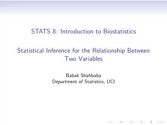 STATS 8: Introduction to Biostatistics  Statistical Inference for the Relationship Between  Two