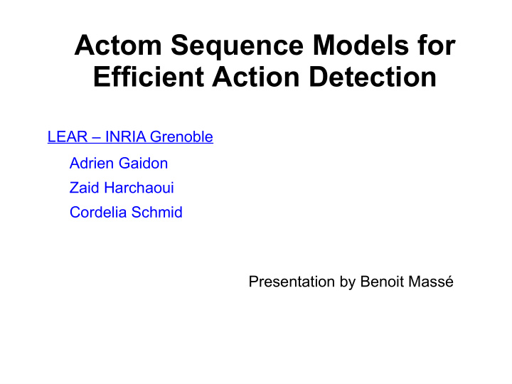 actom sequence models for efficient action detection
