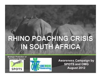 Awareness Campaign by  SPOTS and OMG  August 2012 South Africa is home to the