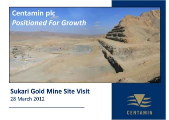 Centamin plc  Positioned For Growth  Sukari Gold Mine Site Visit  28 March 2012  2  Forward Looking
