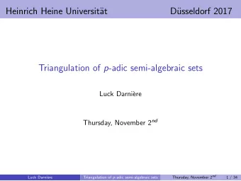 Heinrich Heine Universit  at  D  usseldorf 2017 Triangulation of p -adic semi-algebraic sets