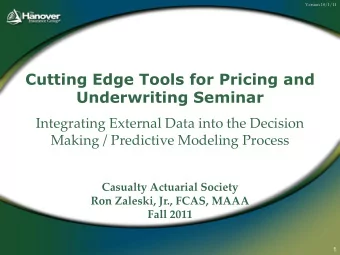 Cutting Edge Tools for Pricing and  Underwriting Seminar  Integrating External Data into the