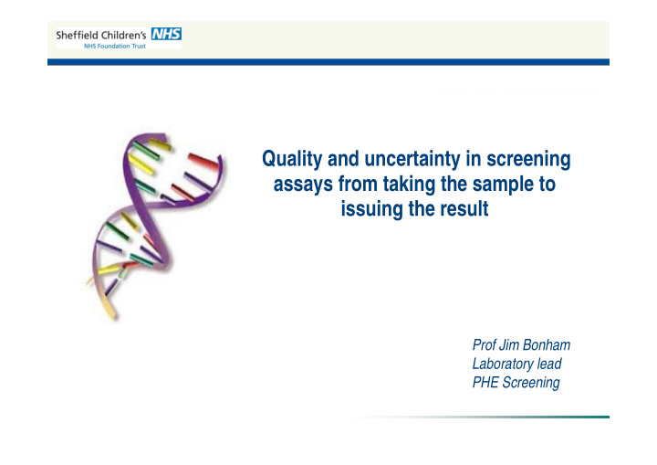 quality and uncertainty in screening assays from taking