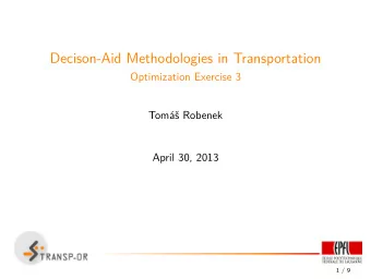 Decison-Aid Methodologies in Transportation  Optimization Exercise 3  Tom Robenek  April 30,