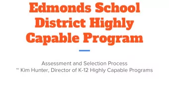 Edmonds School  District Highly  Capable Program  Assessment and Selection Process  ~ Kim Hunter,