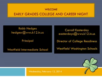 Robb Hedges  Carroll Easterday  hedgesr@wws.k12.in.us  easterdayc@wws.k12.in.us  Principal