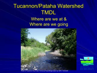 Tucannon/Pataha Watershed  Tucannon/Pataha Watershed  TMDL  TMDL  Where are we at &amp;  Where are