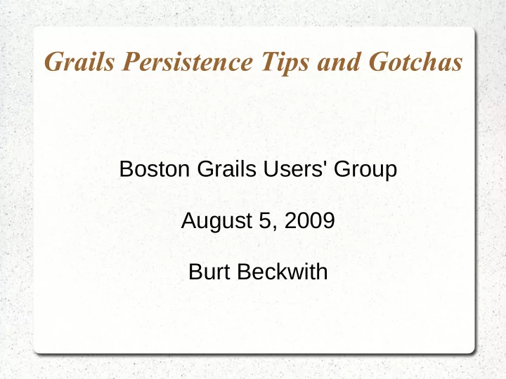 grails persistence tips and gotchas