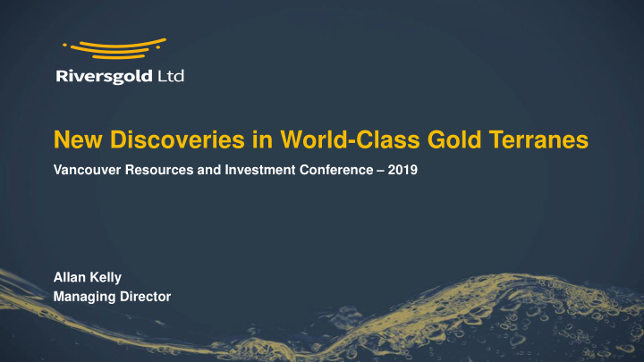 new discoveries in world class gold terranes