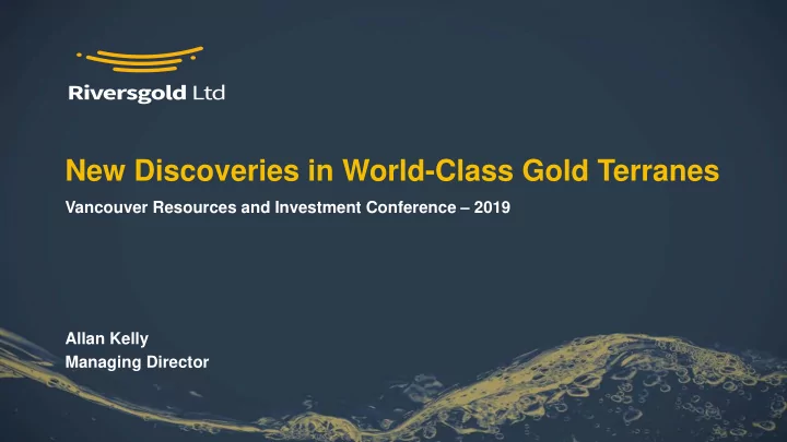 new discoveries in world class gold terranes
