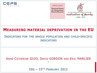 M EASURING MATERIAL DEPRIVATION IN THE EU I NDICATORS FOR THE WHOLE POPULATION AND CHILD - SPECIFIC