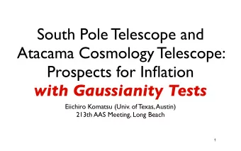 South Pole Telescope and  Atacama Cosmology Telescope:  Prospects for Inflation  with Gaussianity