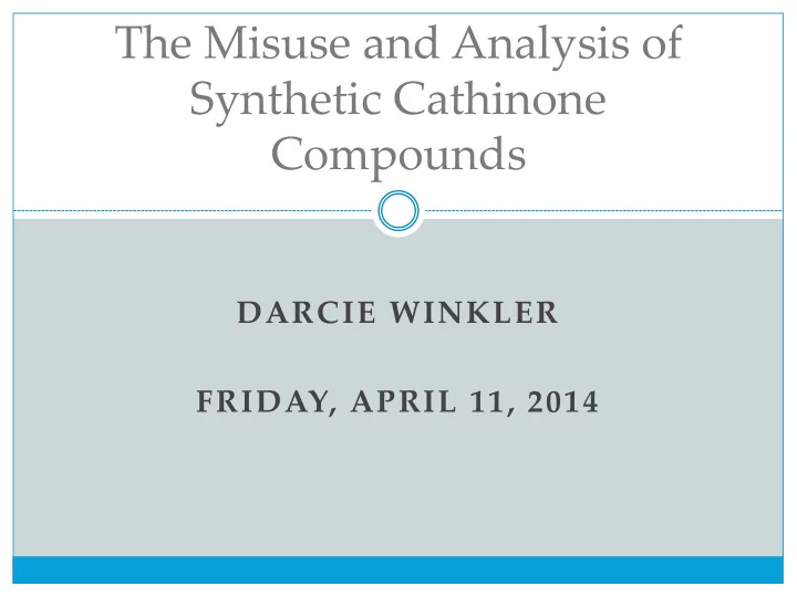 the misuse and analysis of synthetic cathinone compounds