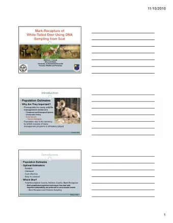11/10/2010  Mark-Recapture of  White-Tailed Deer Using DNA  Sampling from Scat  Matthew J. Goode
