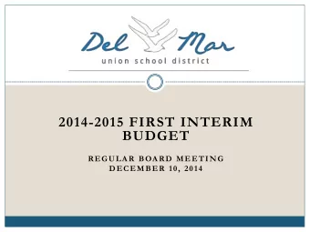 BUDGET  REGULAR BOARD MEETING  DECEMBER 10, 2014  Presentation  Adopted Budget vs. First Interim