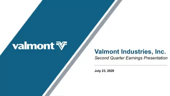Valmont Industries, Inc.  Second Quarter Earnings Presentation  July 23, 2020  Disclosure Regarding