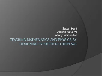 TEACHING MATHEMATICS AND PHYSICS BY DESIGNING PYROTECHNIC DISPLAYS    TEACHING MATHEMATICS