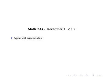 Math 233 - December 1, 2009  Spherical coordinates  1. Find the determinant:     sin