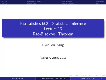 Biostatistics 602 - Statistical Inference  February 26th, 2013  Biostatistics 602 - Lecture 13
