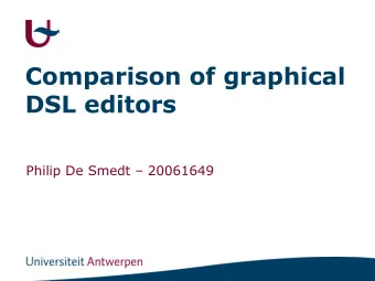 Comparison of graphical  DSL editors  Philip De Smedt  20061649  Overview  Introduction