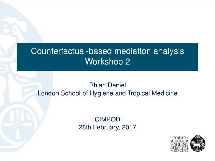 counterfactual based mediation analysis workshop 2