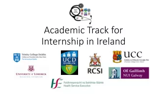 Internship in Ireland  What is the Academic Track?  New initiative for 2017  4 academic internship