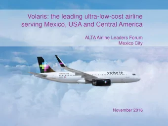 Volaris: the leading ultra-low-cost airline  serving Mexico, USA and Central America  ALTA Airline