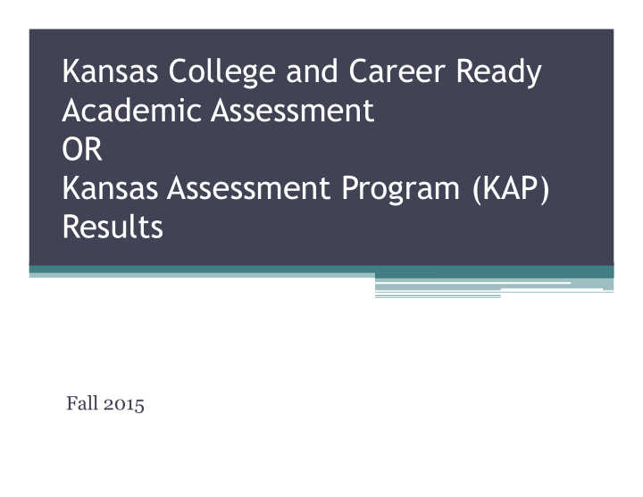 kansas college and career ready academic assessment or