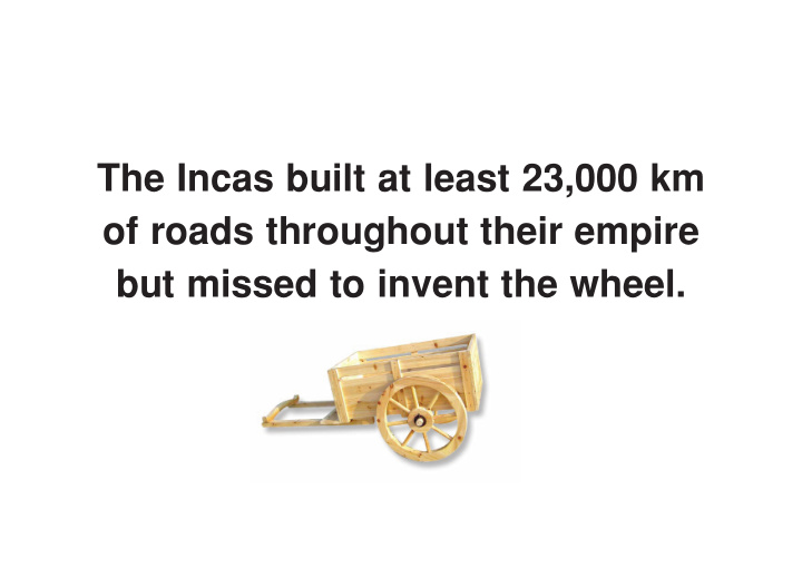 the incas built at least 23 000 km of roads throughout