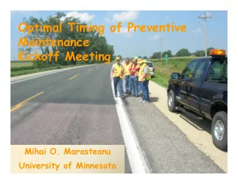 Optimal Timing of Preventive  Maintenance  Kickoff Meeting  Mihai O. Marasteanu  University of
