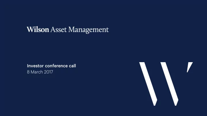 investor conference call 8 march 2017 disclaimer this
