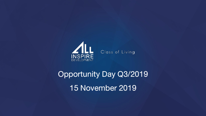 opportunity day q3 2019 15 november 2019 1 company