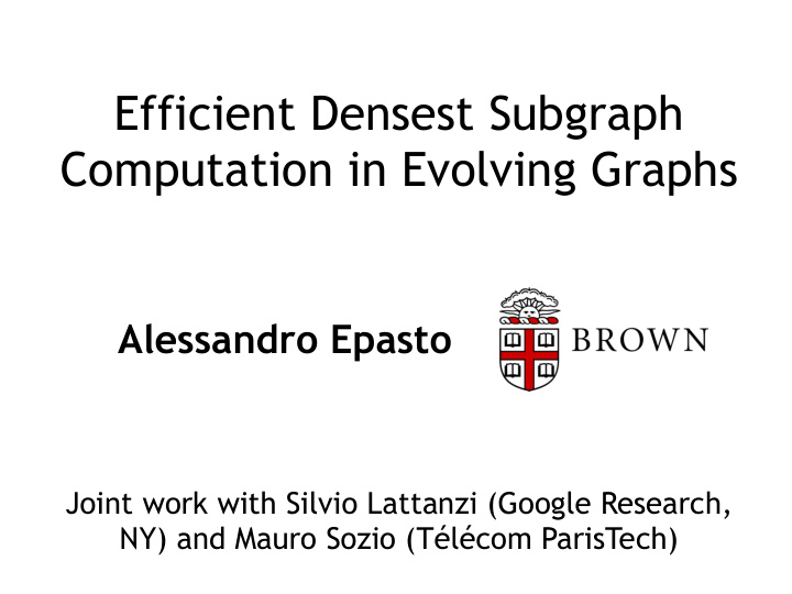 efficient densest subgraph computation in evolving graphs