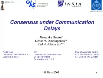 Consensus under Communication  Delays  Alexandre Seuret*  Dimos V. Dimarogonas**  Karl H.
