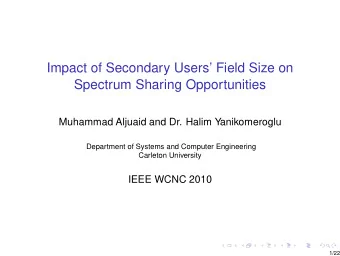 Impact of Secondary Users Field Size on  Spectrum Sharing Opportunities  Muhammad Aljuaid and