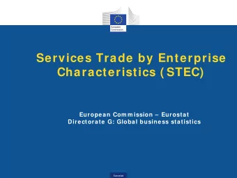 Services Trade by Enterprise  Characteristics ( STEC)  European Com m ission   Eurostat