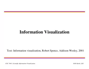 Information Visualization  Text: Information visualization, Robert Spence, Addison-Wesley, 2001