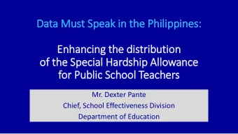 Data Must Speak in  in the Philippines:  Enhancing the dis  istribution  of the Special Hardship