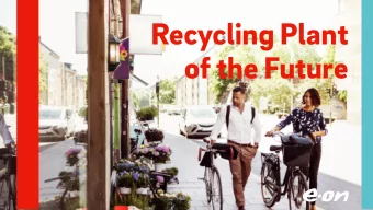 of the Future  We are building a recycling plant in  Hgbytorp, where we will be integrating